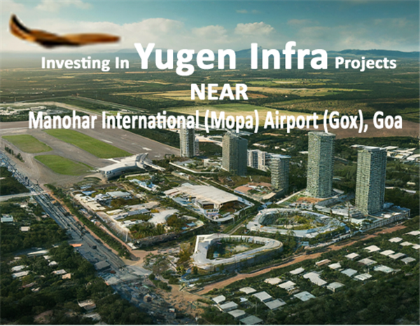 Yugen Infra, Yugen Infra Goa, Invest in Goa, Yugen Infra plots, Yugen Infra Villa plots, Plots near Mopa Airport, Goa villa plots, senior living plots