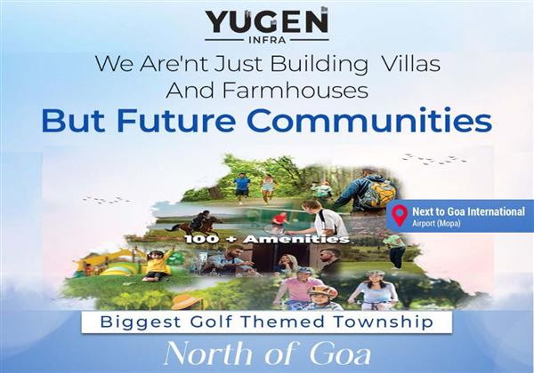 Yugen Infra Plots, Yugen Infra villas Goa, Yugen Infra farmhouses Goa